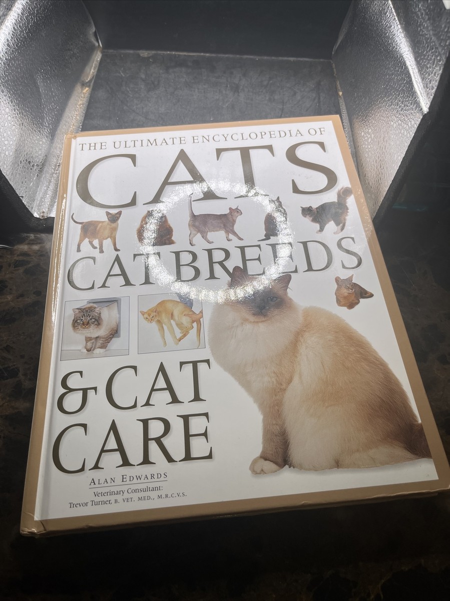 The Ultimate Encyclopedia of Cats Cat Breeds & Cat Care Alan