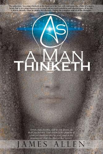 James Allen As A Man Thinketh (taschenbuch)