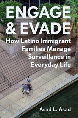 Engage and Evade: How Latino Immigrant Families Manage Surveillance in Everyday