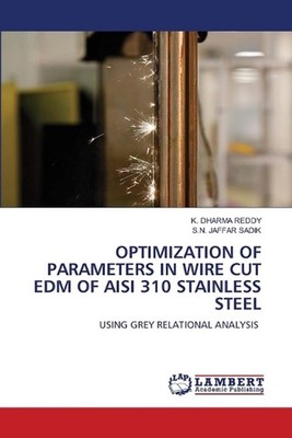 Optimization of Parameters in Wire Cut Edm of Aisi 310 Stainless Steel by K. Dha