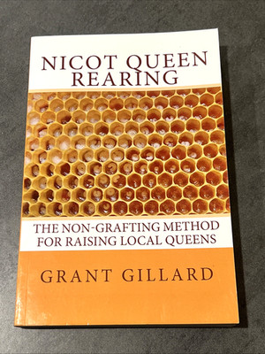 NICOT Queen Rearing : Non-Grafting Method for Raising Local Queens by Gillard