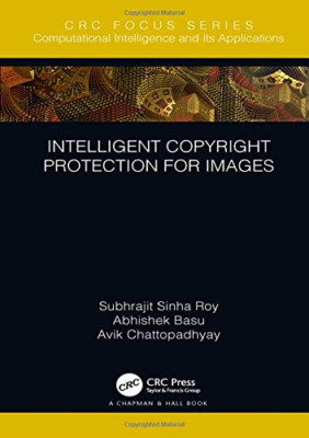 Intelligent Copyright Protection for Images (Chapman &  - Hardback NEW Sinha, Ro