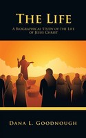 Dana L. Goodnough | The Life | Taschenbuch | Englisch (2023) | Westbow Press