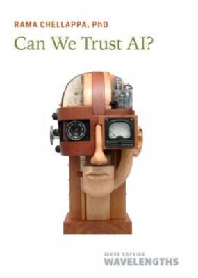 Can We Trust Ai?, Paperback by Chellappa, Rama; Niiler, Eric (CON), Brand New...