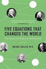 Five Equations That Changed the World: The Power and Poetry of Mathematics by Michael Guillen (Paperback / softback, 1996)