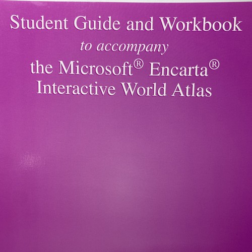 Student Guide And Workbook Microsoft Encarta Interactive World Atlas 2002