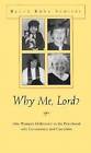 Why Me, Lord?: One Woman's Ordination to the Priesthood with Commentary and Complaint by Betty Bone-Schiess (Hardback, 2003)