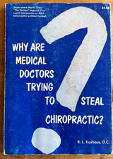 Why Are Medical Doctors Trying To Steal Chiropractic? by R.L. Kuxhaus 1969...