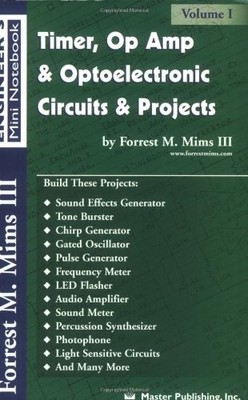 TIMER, OP AMP, AND OPTOELECTRONIC CIRCUITS & PROJECTS By Forrest M. Mims Iii NEW