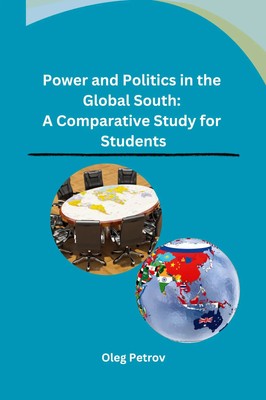 Power and Politics in the Global South A Comparative Study for Students Petrov