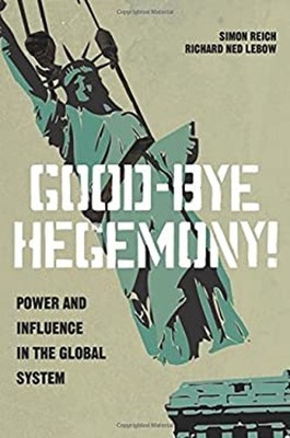 Good-Bye Hegemony! : Power and Influence in the Global System Pap