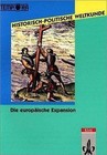 Historisch-Politische Weltkunde. Die europäische Expansion von Joachim Rohlfes, Erhard Rumpf und Arnulf Moser (1993, Taschenbuch)