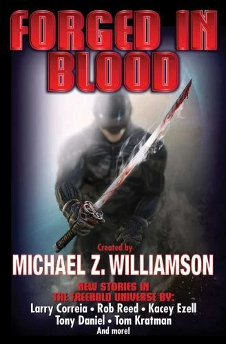 Forged in Blood by Correia, Larry; Reed, Rob; Ezell, Kacey; Daniel, Tony