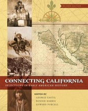 Connecting California: Selections in Early American History by Gastil, George...