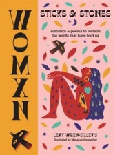 WOMXN: Sticks and Stones: Acrostics and Poems to Reclaim the Words that H - GOOD