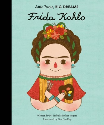 NEW BOOK Frida Kahlo (Little People Big Dreams) by Sanchez Vegara, Maria Isabel