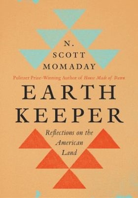 Earth Keeper : Reflections on the American Land Hardcover N. Scot