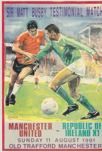 Man United v Rep of Ireland. Sir Matt Busby Testimonial. A1 Sps 01G 2937 VG (1)c
