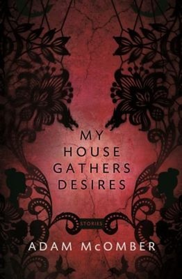 My House Gathers Desires Paperback Adam McOmber