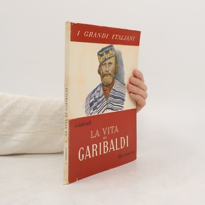 La Vita di Garibaldi  |  A. Gabrielli