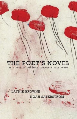Laynie Browne The Poet's Novel as a Form of Defiance (Paperback) (UK IMPORT)
