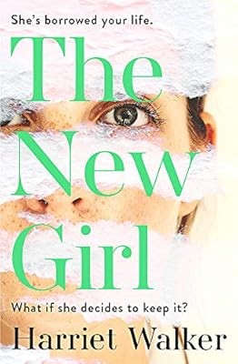 The New Girl: A gripping debut of female friendship and rivalry, Walker, Harriet