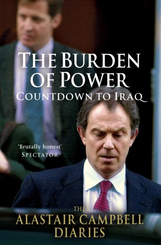 The Burden of Power: Countdown to Iraq - The Alastair... - Campbell, Alastair