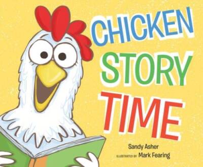 Chicken Story Time - Hardcover By Asher, Sandy - GOOD