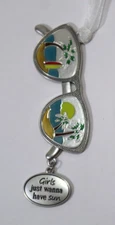 B1 Girls just wanna have sun fun sunglasses LIFE IS A BREEZE Ornament ganz