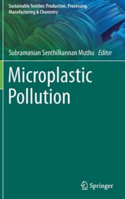 Microplastic Pollution by Subramanian Senthilkannan Muthu: New