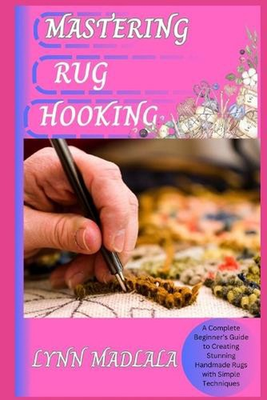 #ad #ad Mastering Rug Hooking: A Complete Beginner#x27;s Guide to Creating Stunning Handmade AU $21.90