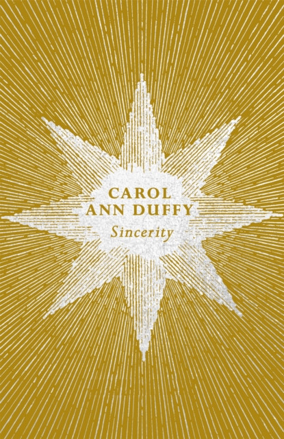 Sincerity by Carol Ann Duffy DBE (Paperback Book)