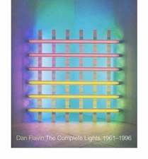 Dan Flavin: The Complete Lights, 1961-1996 - Hardcover, by Govan Michael & - New