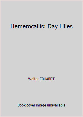 Hemerocallis: Day Lilies by Walter ERHARDT