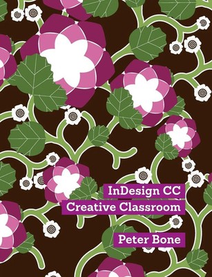 Bone Peter | InDesign CC Creative Classroom | Taschenbuch | Englisch (2015)