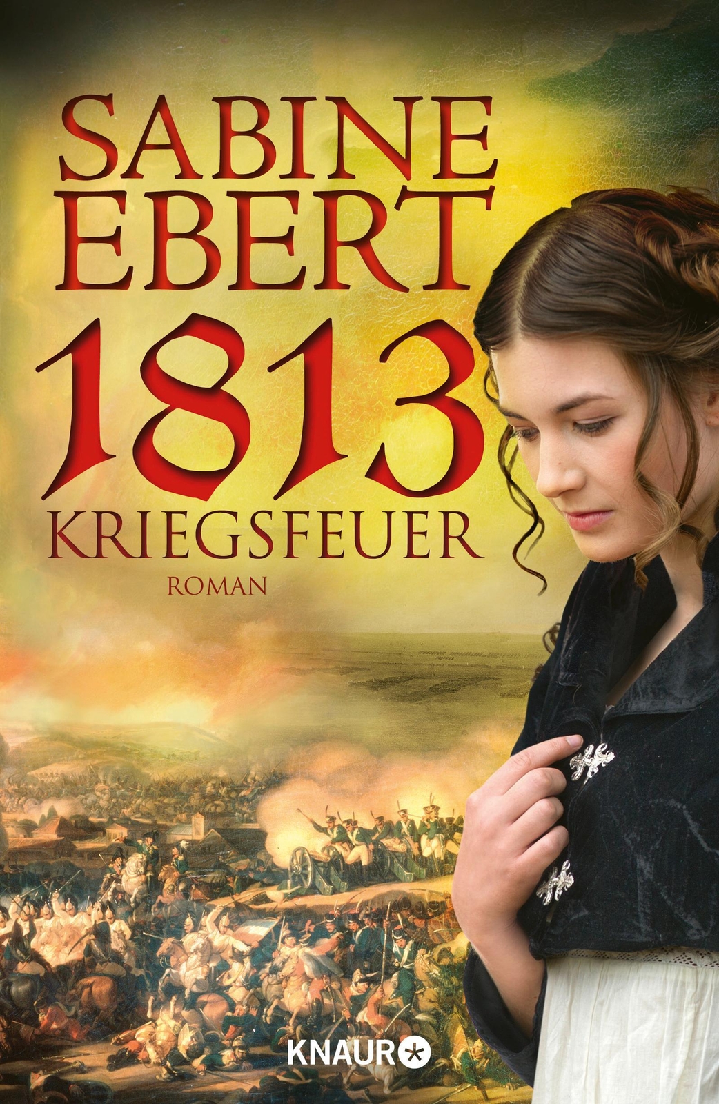 1813 - Kriegsfeuer, Sabine Ebert