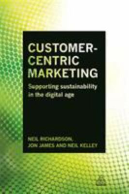 Customer-Centric Marketing: Supporting Sustainability in the Digital Age