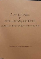 LE LUNE di Italo VALENTI e un ricordo di Guido Piovene. 1975 Copia 242 Topi Ed.