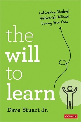 Dave Stuart The Will to Learn (Taschenbuch) Corwin Teaching Essentials