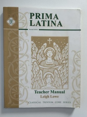 Prima Latina Teacher Manual, Memoria Press, Second Edition, Leigh Lowe