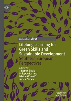 Lifelong Learning for Green Skills and Sustainable Development Tihomir ¿Iljak
