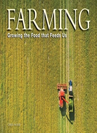 Farming: Growing the food that feeds us by Chris McNab Hardback NEW - Image 3