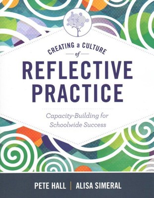Creating a Culture of Reflective Practice : Capacity-Building for Schoolwide ...