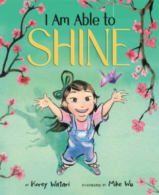 I Am Able to Shine - Hardcover By Watari, Korey - GOOD