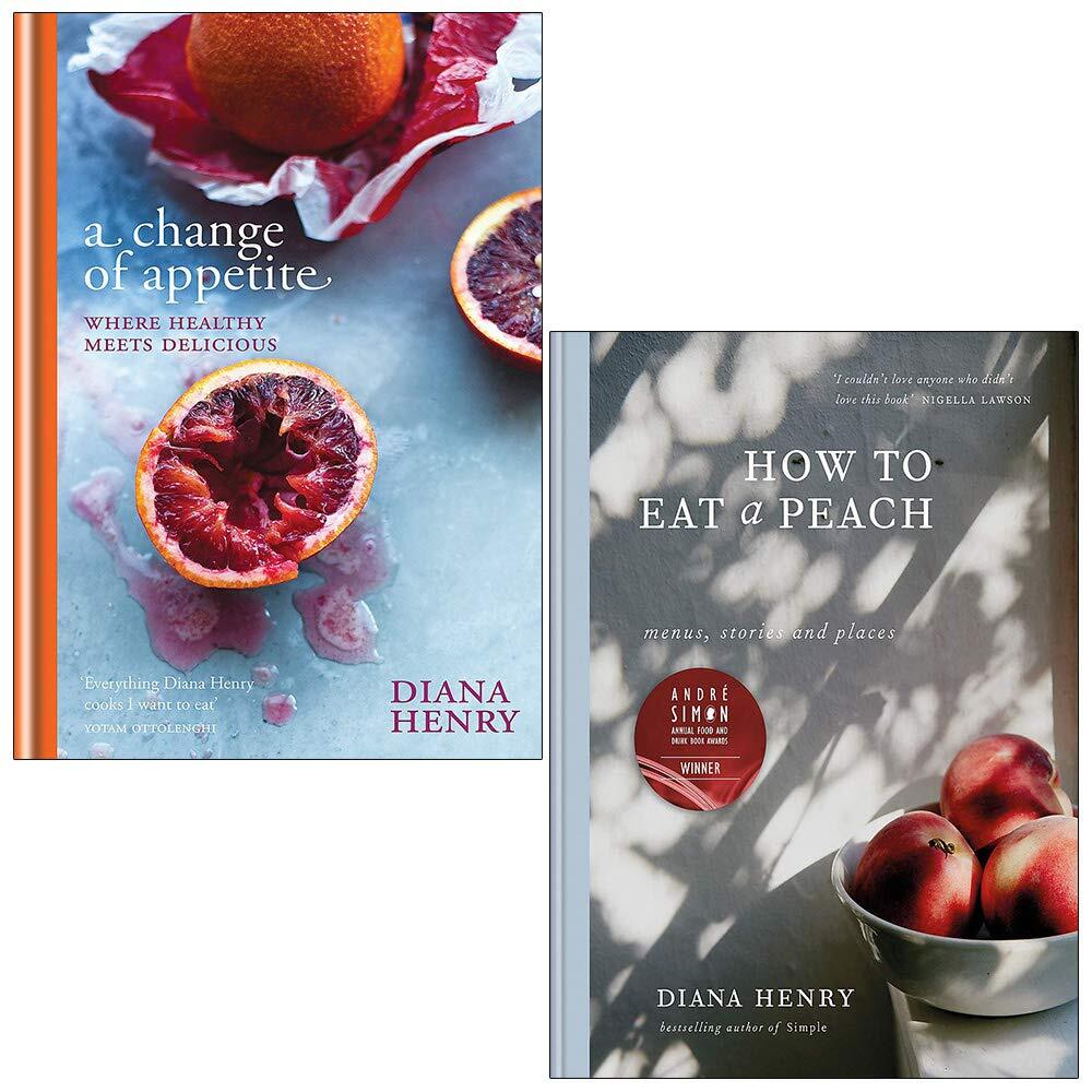 A Change of Appetite ,How to eat a peach 2 Books Collection Set By Diana Henry