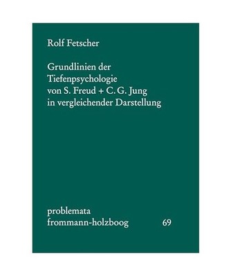 Grundlinien der Tiefenpsychologie von S. Freud und C. G. Jung in vergleichender 