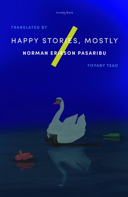 Happy Stories, Mostly by Norman Erikson Pasaribu