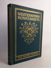 Westermanns Monatshefte. Illustrierte Deutsche Zeitschrift für das geistige Lebe