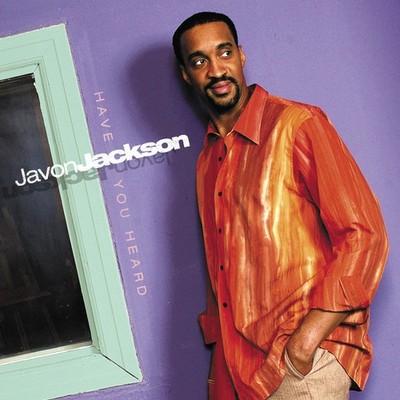 Javon Jackson Have You Heard (CD) Album