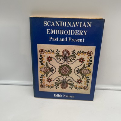 Scandinavian Embroidery Past and Present Edith Nielsen 1978 Hardcover Patterns